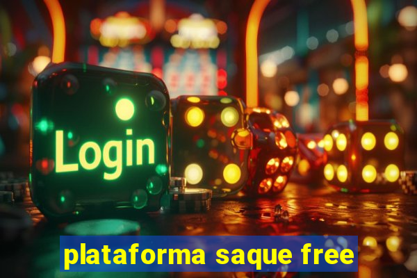 plataforma saque free